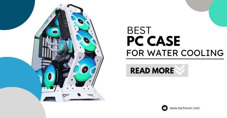 best pc case for water cooling